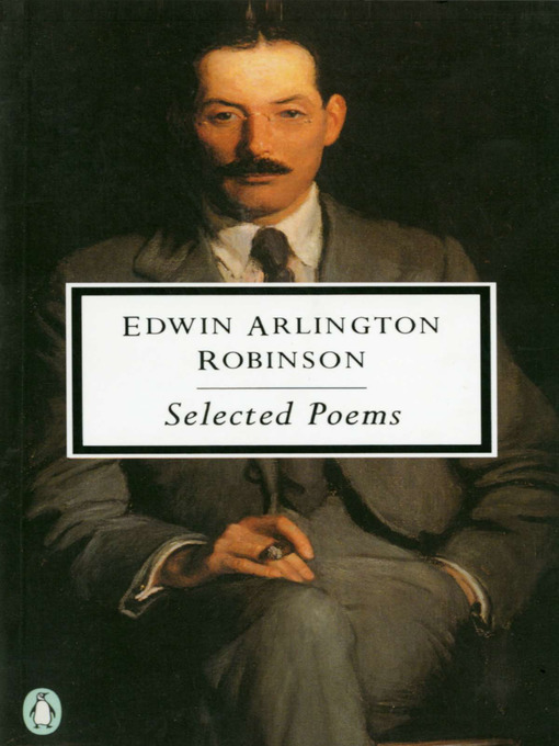 Title details for Selected Poems by Edwin Arlington Robinson - Available